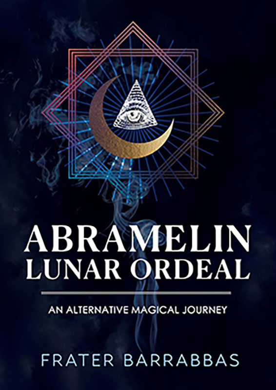 Abramelin Lunar Ordeal by Frater Barrabbas