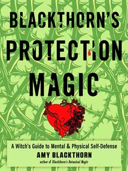 Blackthorns Protection Magic by Amy Blackthorn