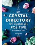 Crystal Directory, 100 Crystals for Positive Manifestation by Sarah Bartlett