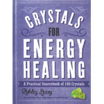 Crystals for Energy Healing by Ashley Leavy