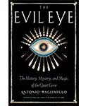 Evil Eye, History,Mystery, & Magic by Antonio Pagliarulo