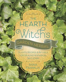 Hearth Witchs Garden Herbal by Anna Franklin