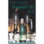 Helping Yourself with Magickal Oils A - Z by Maria Solomon