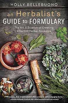 Herbalists Guide to Formulary by Holly Bellebuono