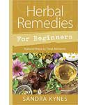 Herb Remedies for Beginners by Sandra Kynes