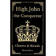 High John the Conqueror Charms & Rituals