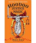 Hoodoo Justice Magic by Miss Aida