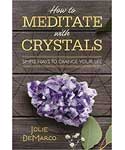 How to Meditate with Crystals by Jolie DeMarco