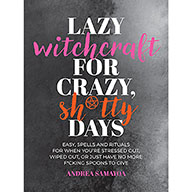 Lazy Witchcraft for Crazy Shitty Days by Andrea Samayoa