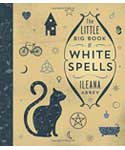 Little Big Book of White Spells by Ileana Abrev