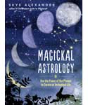 Magickal Astrology by Skye Alexander