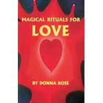 Magical Rituals for Love by Donna Rose