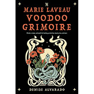 Marie Laveau Voodoo Grimoire by Denise Alvarado