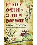 Mountain Conture & Southern Root Work by Orion Foxwood