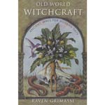 Old World Witchcraft by Raven Grimassi