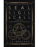 Seal, Sigil & Call by J R Mascaro