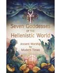 Seven Goddesses of the Hellenistic World by Jo Graham