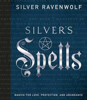 Silvers Spells by Silver Ravenwolf