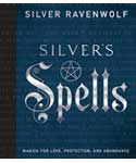 Silver's Spells by Silver Ravenwolf