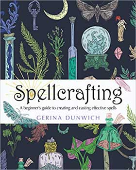 Spellcrafting, Beginners Guide by Gerina Dunwich