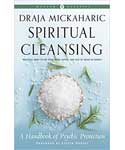 Spiritual Cleansing, Psychic Protection by Draja Mickaharic