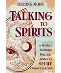 Talking to Spirits by Sterling Moon