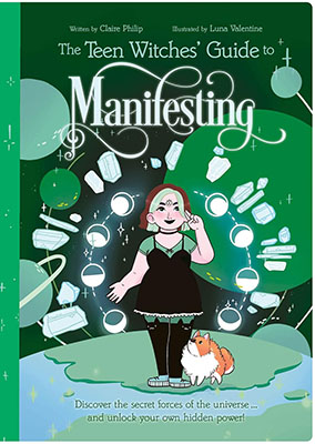 Teen Witches Guide to Manifesting by Philip & Valentine