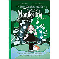 Teen Witches' Guide to Manifesting by Philip & Valentine