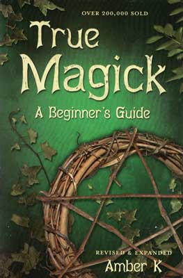 True Magick, Beginner's Guide  by Amber K