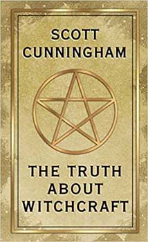 Truth About Witchcraft  by Scott Cunningham