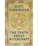 Truth About Witchcraft  by Scott Cunningham