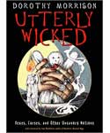 Utterly Wicked, Hexes, Curses by Dorothy Morrison