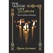 Wiccan Mysteries Ancient Origins & Teachings by Raven Grimassi