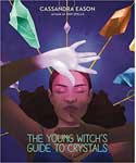 Young Witch's Guide to Crystals (hc) Cassandra Eason