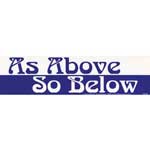 As Above So Below bumper sticker