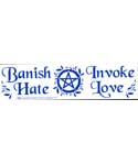 Banish Hate (Pentagram) Invoke Love bumper sticker