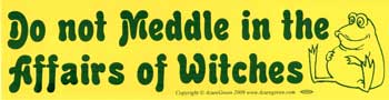 Do Not Meddle in the Affairs of Witches bumper sticker