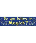 Do you Believe in Magick? bumper sticker