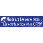 Minds are like parachutes... bumper sticker