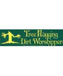 Tree Hugging Dirt Worshipper bumper sticker