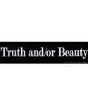 Truth and/or Beauty bumper sticker