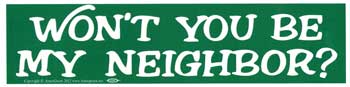 Wont You Be My Neighbor? bumper sticker