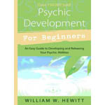 Psychic Development for Beginners by William W Hewitt